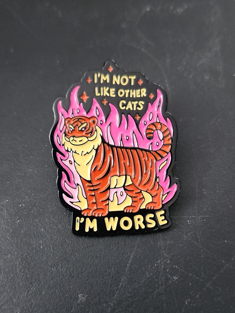 I'm Not Like Other Cats I'm Worse Tiger Enamel Pin - Pink & Orange